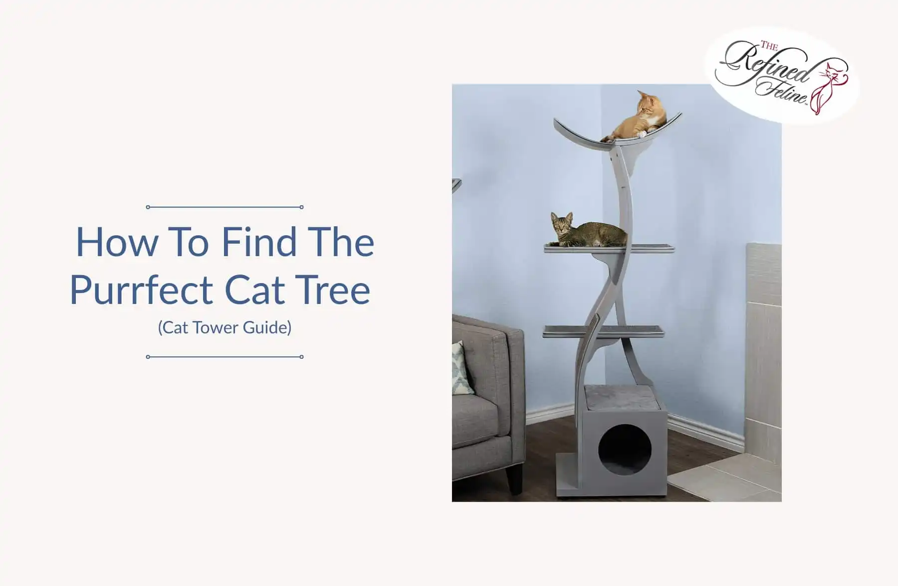 Two cats lounge on different levels of a modern cat tower in a living room. Text: How To Find The Purrfect Cat Tree.